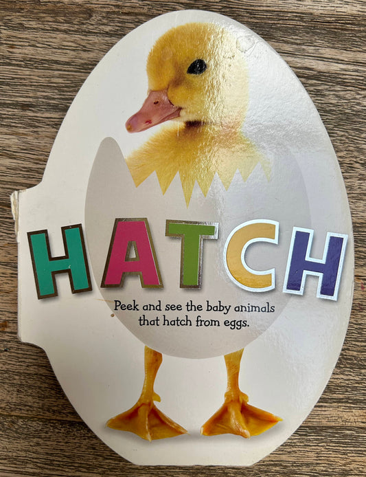 Hatch - Peek and See the Baby Animals that hatch from eggs