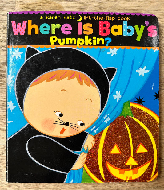 Where is Baby's Pumpkin? - A Karen Katz - Lift the Flap Book
