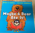 Maybe a Bear Ate It!
