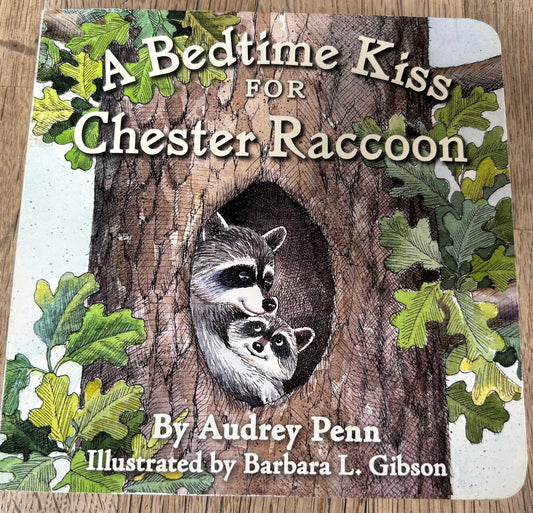 A Bedtime Kiss for Chester Raccoon - Audrey Penn