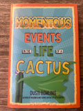 Momentus Events in the Life of a Cactus - Dusti Bowling