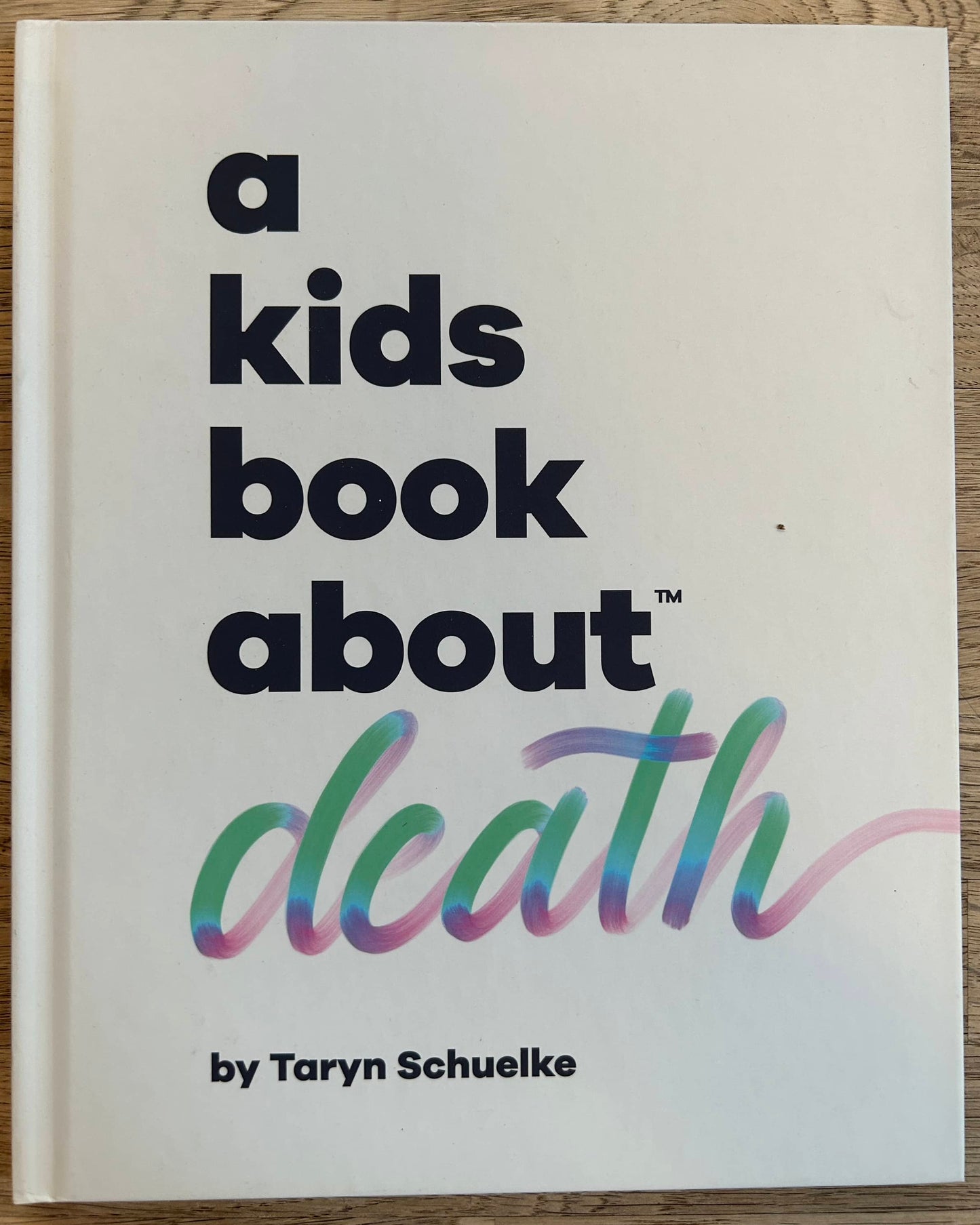 a kids book about death - Taryn Schuelke