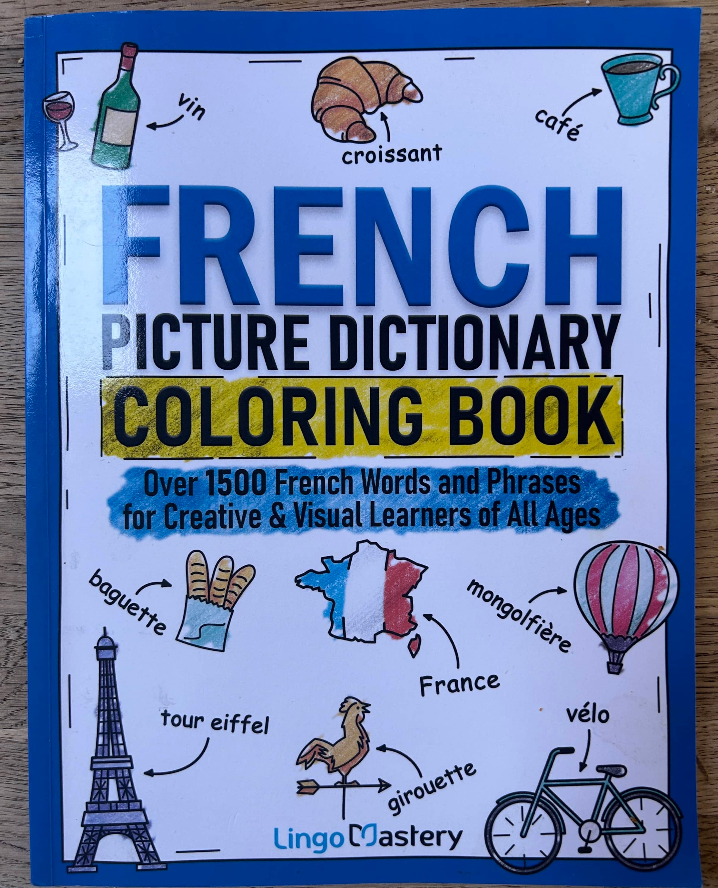 French Picture Dictionary Coloring Book: Over 1500 French Words and Phrases for Creative & Visual Learners of All Ages