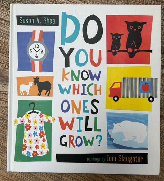 Do You Know Which Ones Will Grow? - Susan A. Shea