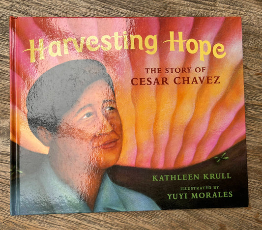 Harvesting Hope -The Story of Cesar Chavez