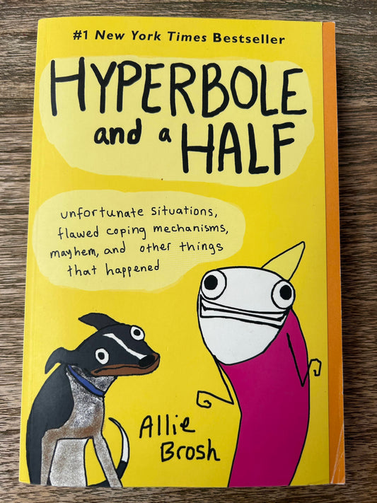 Hyperbole and a Half - Allie Brosh