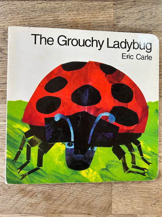 The Grouchy Ladybug - Eric Carle