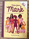 Make Your Mark - A Journal for Capturing Big Dreams - Journal