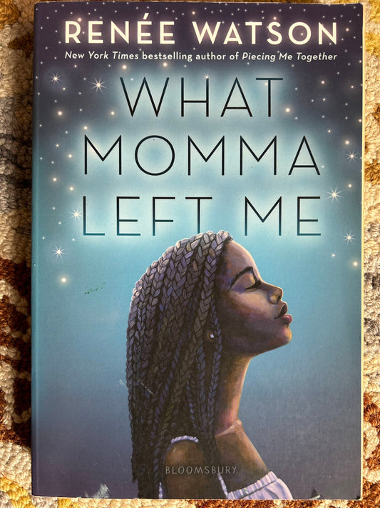 What Momma Left Me - Renee Watson