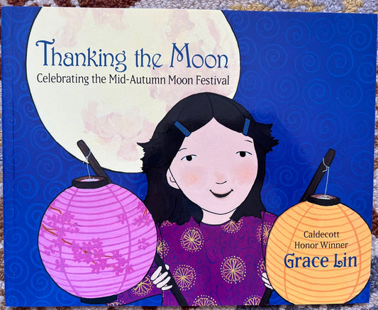 Thanking the Moon - Celebrating the Mid-Autumn Moon Festival