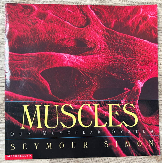 Muscles - Our Muscular System - Seymour Simon