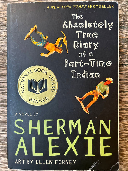 The Absolutely True Diary of a Part-Time Indian - Sherman Alexie