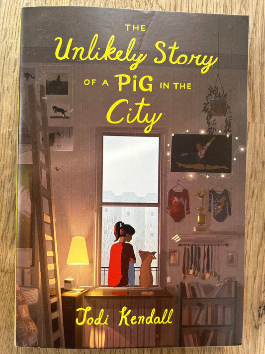 The Unlikely Story of a Pig in the City - Jodi Kendall