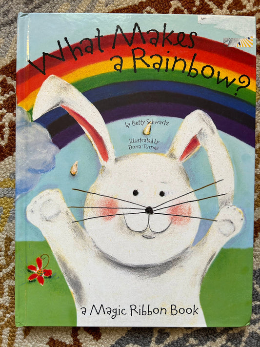 What Makes a Rainbow - Betty Schwartz
