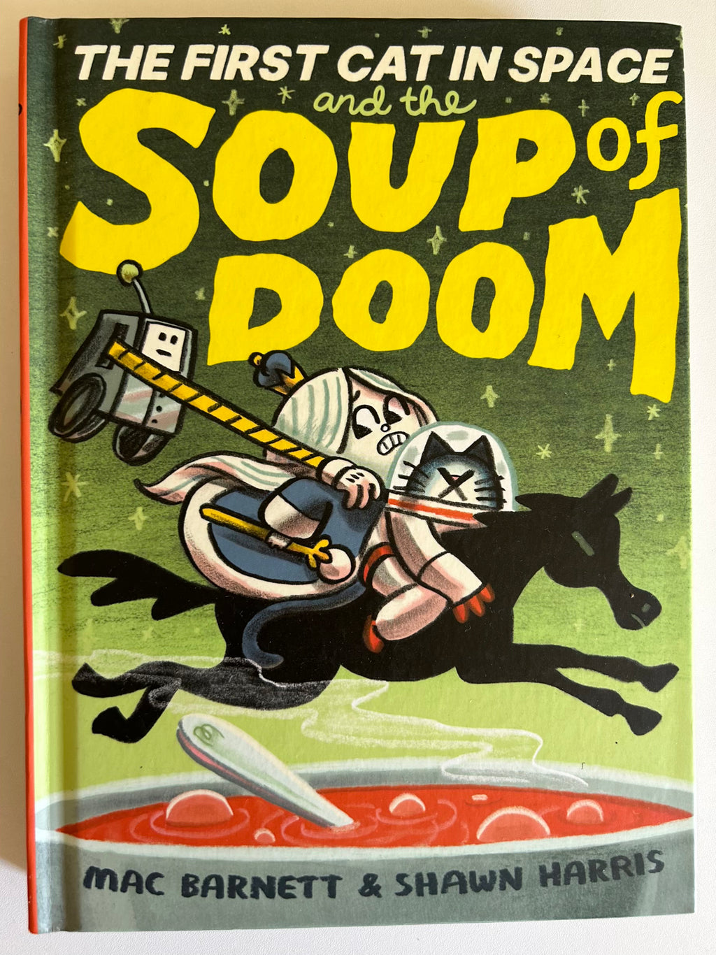 The First Cat in Space and the Soup of Doom - Mac Barnett & Shawn Harris