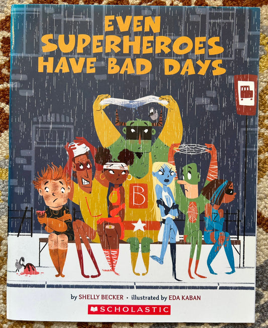 Even Superheroes Have Bad Days