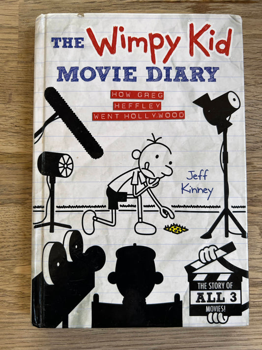The Wimpy Kid - Movie Diary - How Greg Heffley Went Hollywood - Jeff Kinney