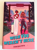 Wish You Weren't Here - Erin Baldwin