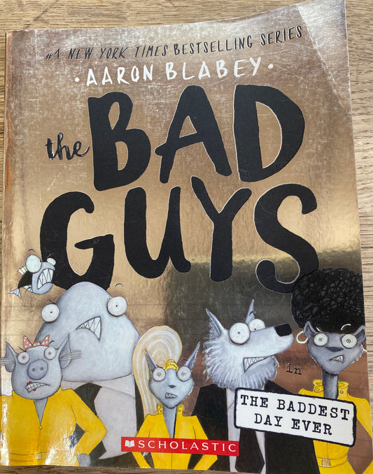 The Bad Guys in the Baddest Day Ever - Book 10