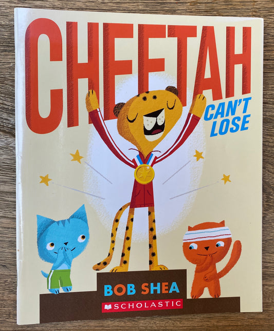 Cheetah Can't Lose by Bob Shea