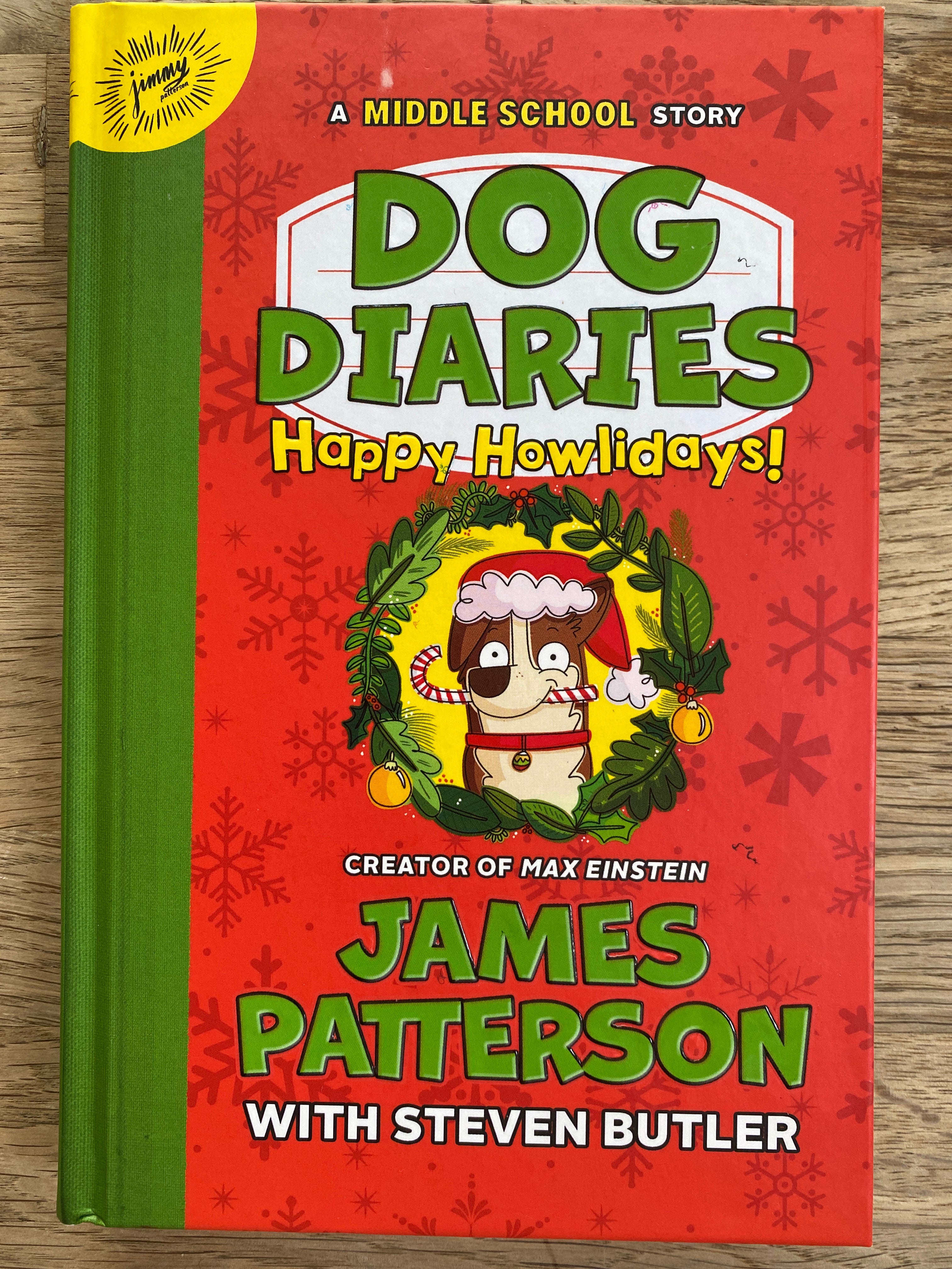A Middle School Story - Dog Diaries - Happy Howlidays! by James Patterson