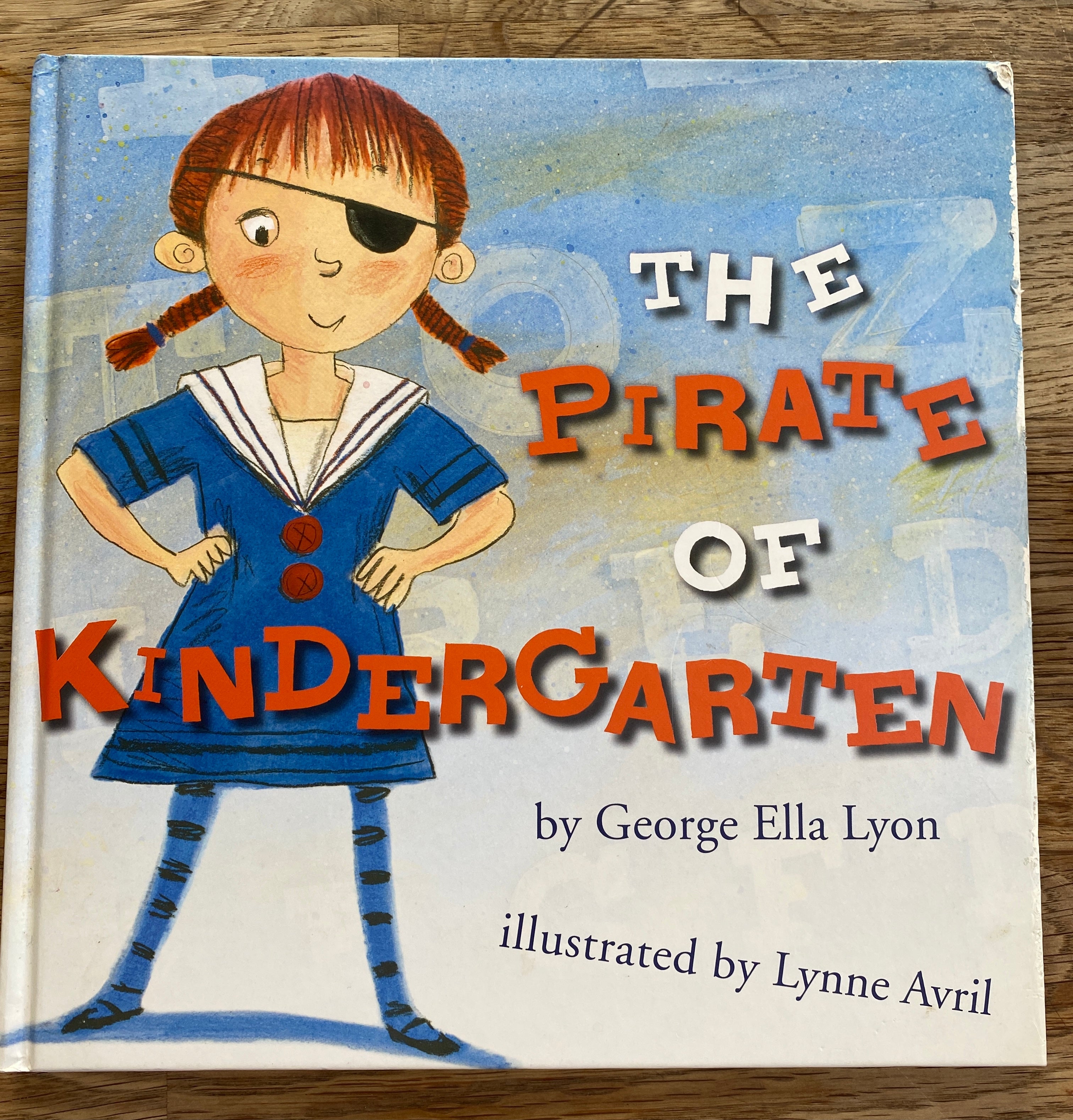 The Pirate of Kindergarten - by George Ella Lyon