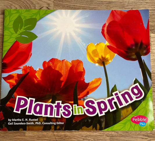 Plants in Spring - Pebble Plus