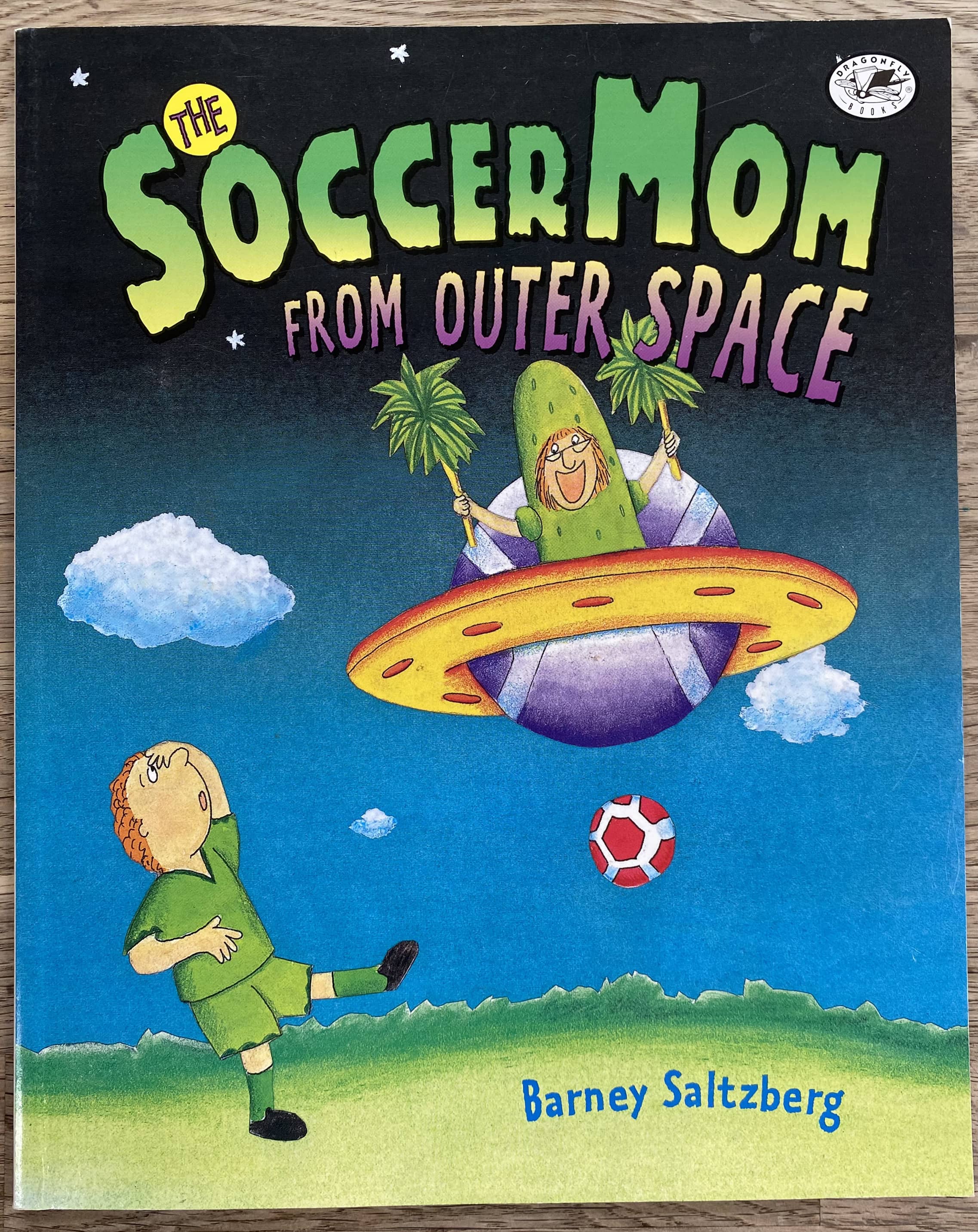 The Soccer Mom from Outer Space - Barney Saltzberg