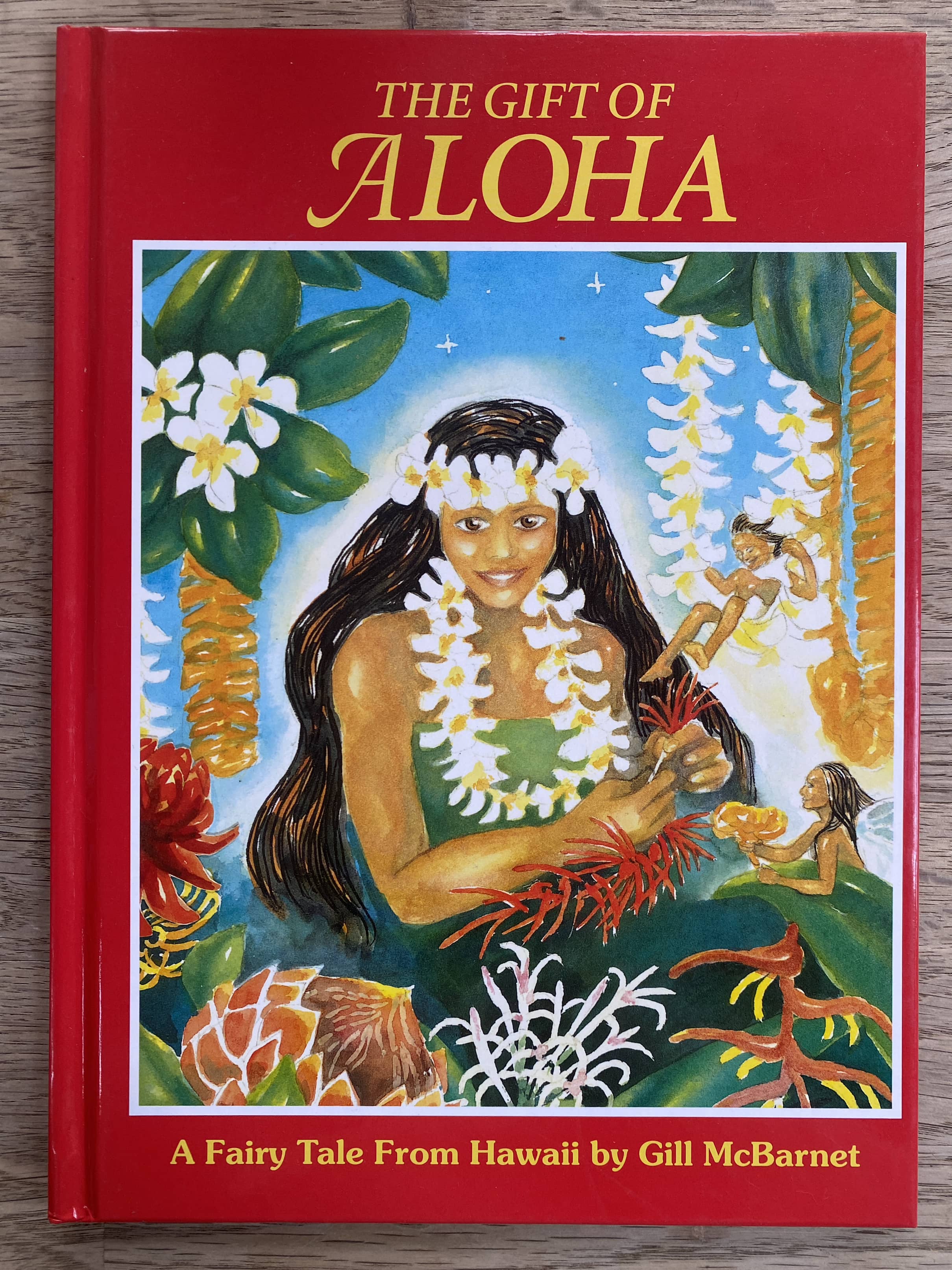 The Gift of Aloha - A Fairy Tale From Hawaii by Gill McBarnet