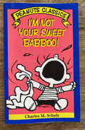 Peanuts  Classics - I'm Not Your Sweet Babboo! - Charles M. Schulz