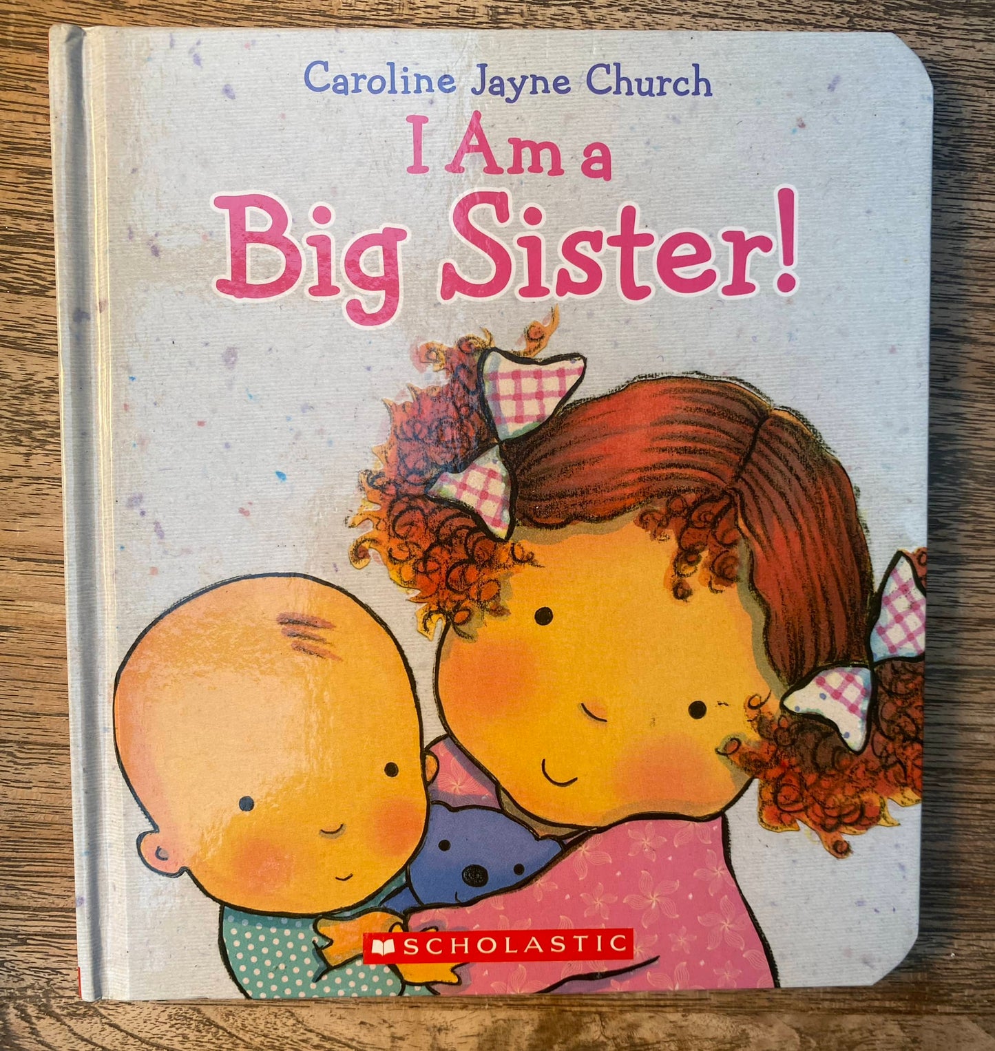 I Am a Big Sister! - Caroline Jayne Church