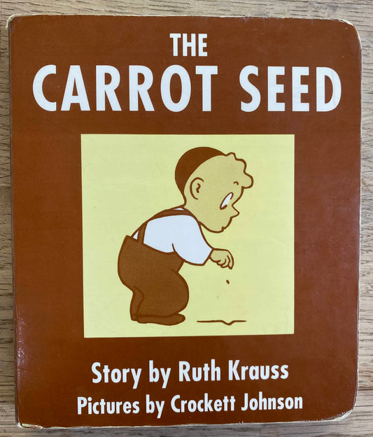 The Carrot Seed - Ruth Krauss