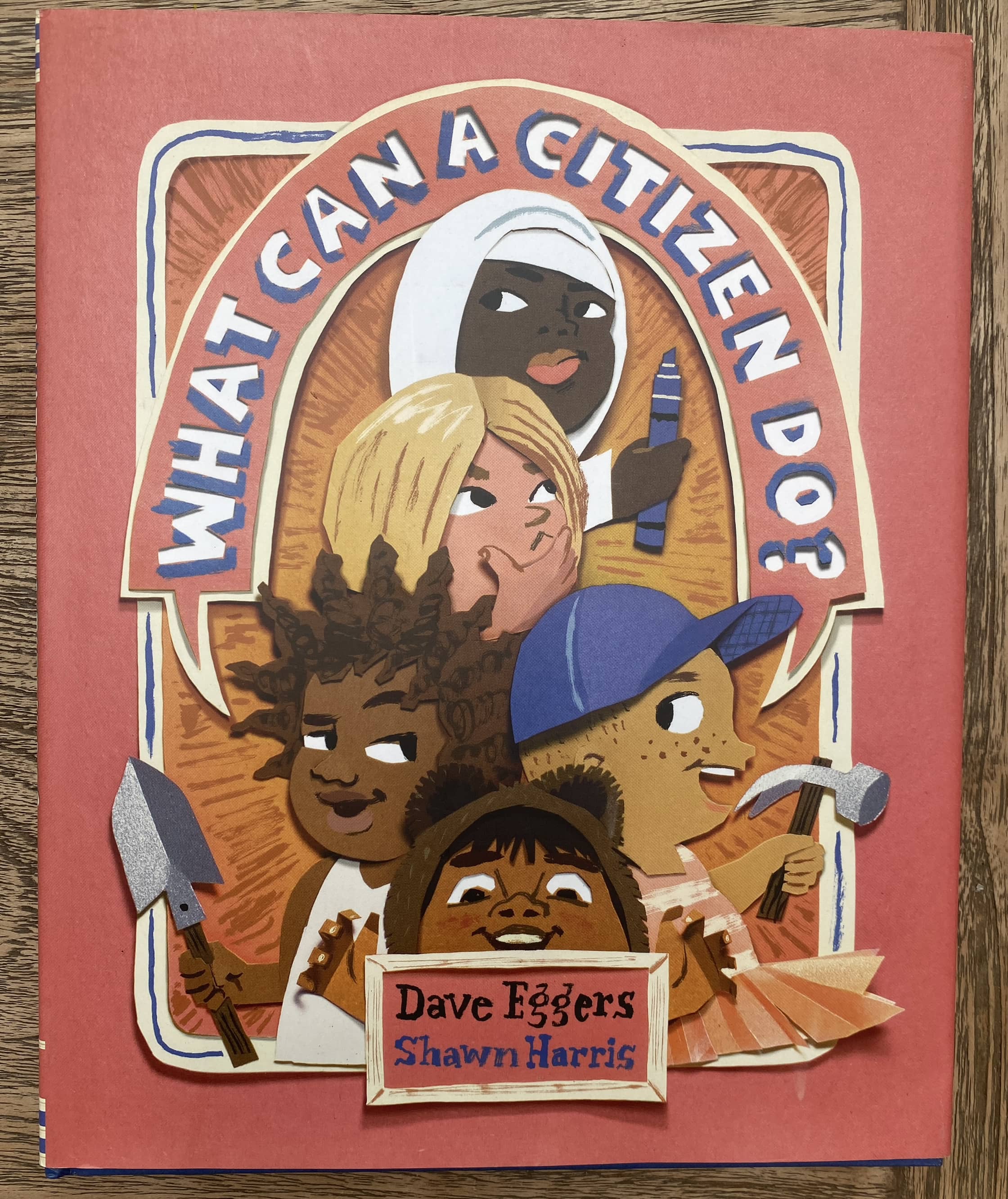 What Can a Citizen Do? - Dave Eggers, Shawn Harris