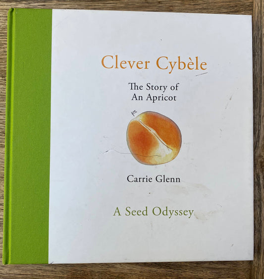 Clever Cybele - The Story of An Apricot - A Seed Odyssey