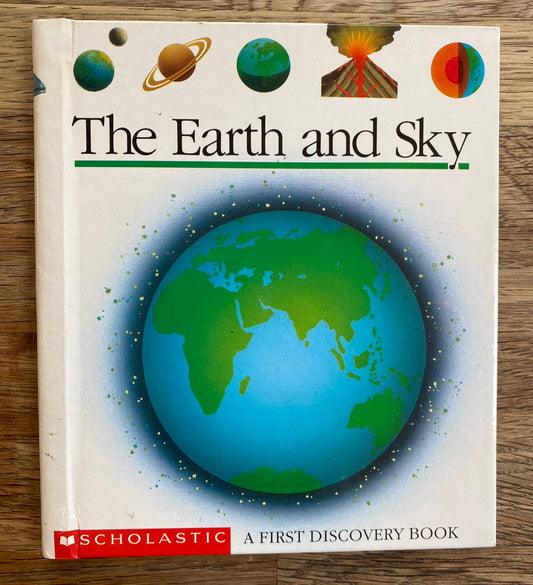 The Earth and Sky - A First Discovery Book