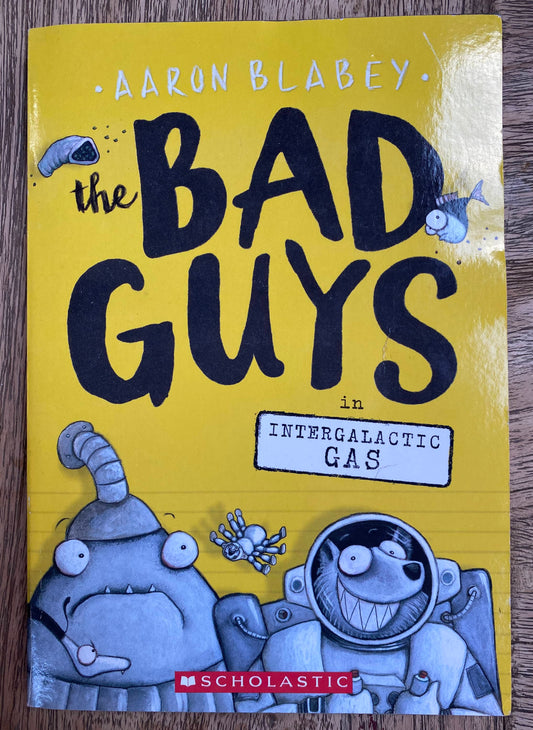 The Bad Guys in Intergalactic Gas - Aaron Blabey