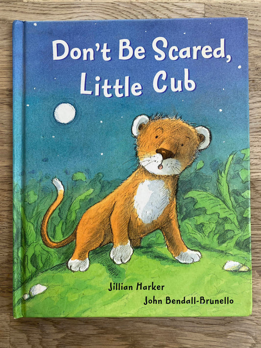 Don't Be Scared Little Cub