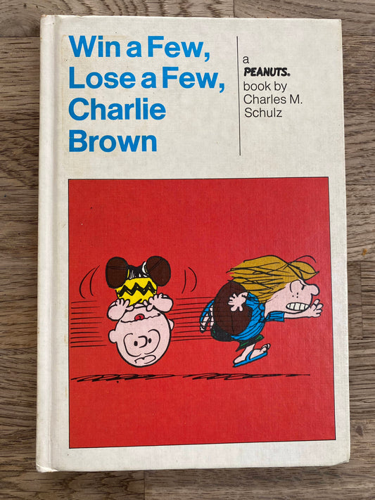 Win a Few, Lose a Few, Charlie Brown - Charles M Schulz