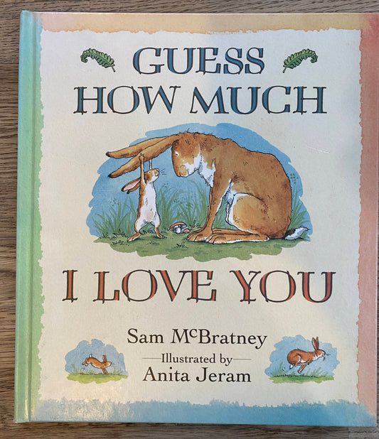 Guess How Much I Love You - Sam Mc Bratney