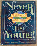 Never Too Young! 50 Unstoppable Kids Who Made a Difference - Aileen Weintraub, Laura Horton