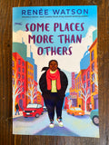 Some Places More Than Others - Renee Watson