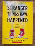 Stranger Things Have Happened