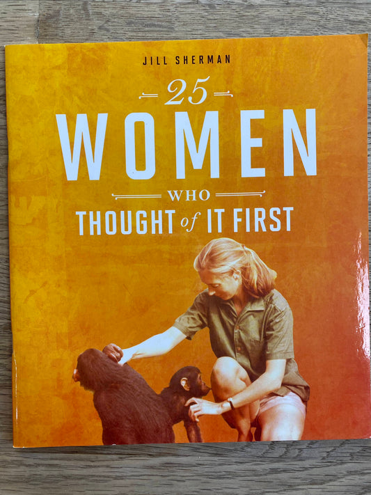 25 Women Who Thought of It First - Jill Sherman