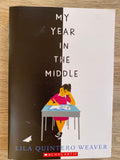 My Year in the Middle - Lila Quintero Weaver